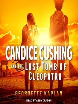 cover image of Candice Cushing and the Lost Tomb of Cleopatra